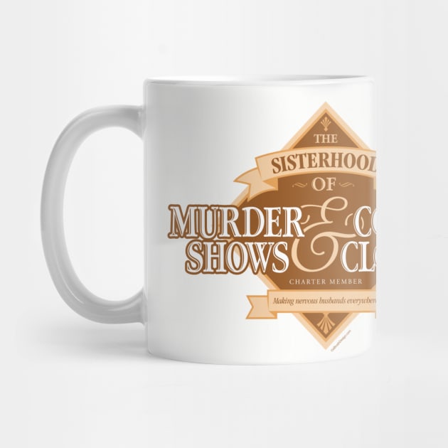 Sisterhood of Murder Shows and Comfy Clothes by eBrushDesign